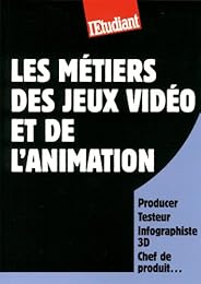 Les  métiers des jeux vidéo et de l'animation