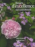 Roses d'excellence tout naturellement (French Edition) by