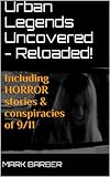 Urban Legends Uncovered - Reloaded!