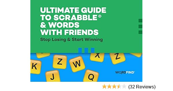 Ultimate Guide To Scrabble Words With Friends Stop Losing