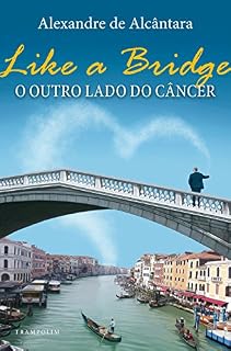 Livro Like a bridge - O outro lado do câncer