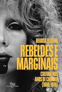 Livro Rebeldes e marginais: Cultura nos anos de chumbo (1960-1970)