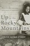 Front cover for the book Up in the Rocky Mountains by Jennifer Eastman Attebery