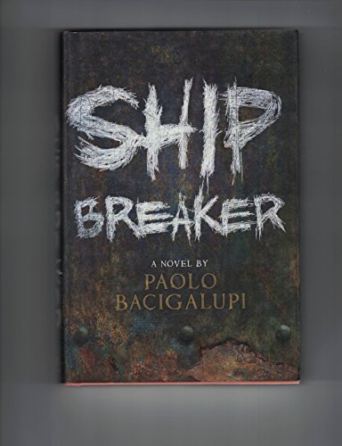 Ship Breaker by Paolo Bacigalupi (2010-05-01)