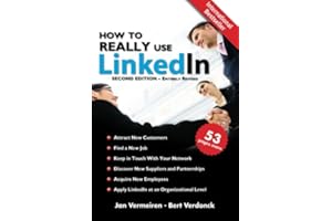 How to REALLY use LinkedIn (Second Edition - Entirely Revised): Discover the true power of LinkedIn and how to leverage it for your business and career.