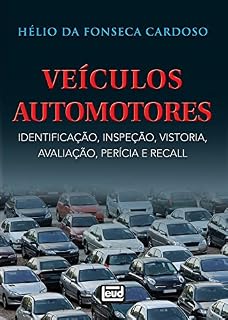 Livro Veículos Automotores: Identificação, Inspeção, Vistoria, Avaliação, Perícia e Recall