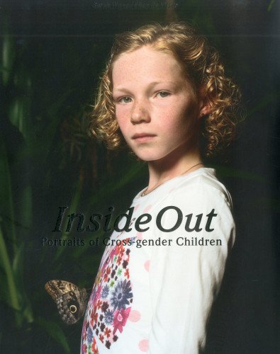 Inside Out Portraits Of Cross Gender Children Amazon De Wong Sarah De Visser Ellen Fremdsprachige Bucher