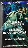 Possessed by a Warrior and Possessed by an Immortal (Harlequin Nocturne)