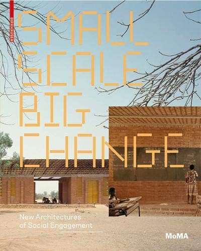 Small Scale, Big Change: New Architectures of Social Engagement Paperback – 23 Sept. 2010