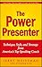 The Power Presenter: Technique, Style, and Strategy from America's Top Speaking Coach