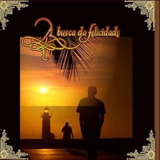 Livro A BUSCA DA FELICIDADE