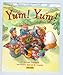 Yum! Yum! 1586539639 Book Cover