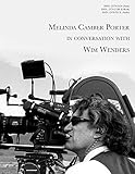 Melinda Camber Porter In Conversation With Wim Wenders: On set of Paris, Texas 1983, Vol 1, No 3 by Melinda Camber Porter, Wim Wenders