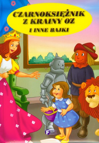 Czarnoksieznik z krainy OZ i inne bajki