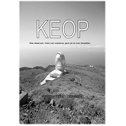 KEOP: Nos observan, viven con nosotros, pero ya no nos necesitan KEOP: Nos observan, viven con nosotros, pero ya no nos necesitan