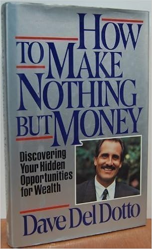 How To Make Nothing But Money Del Dotto Dave 9780671638580 Amazon Com Books
