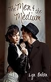 The Men & The Medium: The Men and The Medium by 