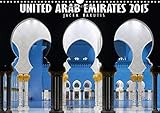 United Arab Emirates 2015 2015: Dubai, Abu Dhabi and UAE modern architecture (Calvendo Places) by 