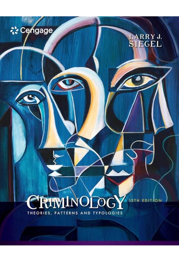 Criminology: Theories, Patterns, and Typologies, 13th Edition