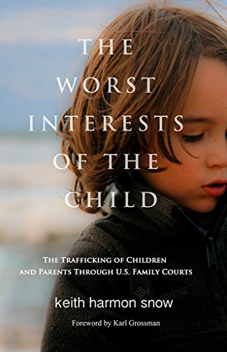 Download The Worst Interests of the Child: The Trafficking of Children and Parents Through U.S. Family Courts