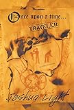 Once Upon a Time Traveler: The Reluctant Tourist and the Hitchhiker by Joshua Light