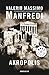 Akropolis / Acropolis: La Historia Mágica De Atenas / the Magical History of Athens (Best Seller) ( by Valerio Manfredi