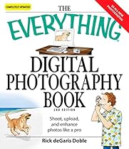 The Everything Photography Book: Foolproof techniques for taking sensational digital and 35mm pictures (Everythingreg;)
