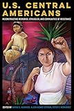 Karina O. Alvarado et al, “U.S. Central Americans: Reconstructing Memories, Struggles, and Communities of Resistance” (U of Arizona Press, 2017)