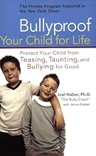 Bullyproof Your Child for Life: Protect Your Child from Teasing, Taunting, and Bullying forGood
