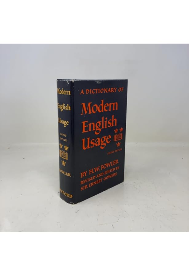 Oxford Fowler's Modern English Usage Dictionary: Fowler, H. W.
