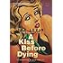 A Kiss Before Dying: A Novel (Pegasus Classics)