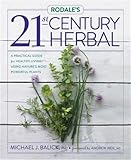 Image de Rodale's 21st-Century Herbal: A Practical Guide for Healthy Living Using Nature's Most Powerful Plants