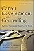 Career Development and Counseling: Putting Theory and Research to Work