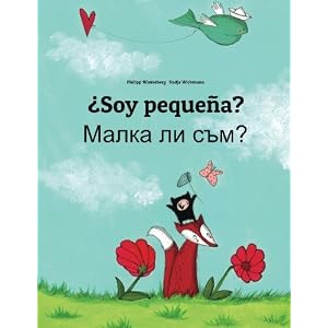¿Soy pequeña? Malka li sum?: Libro infantil ilustrado español-búlgaro (Edición bilingüe) (Spanish Edition)