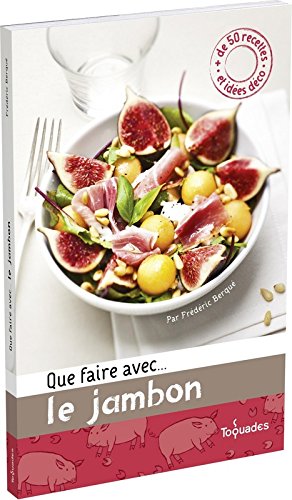Que faire avec le jambon