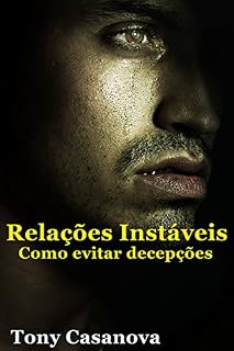 Livro Relações Instáveis: Como prevenir decepções
