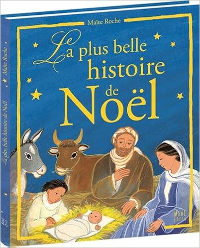 La plus belle histoire de Noël, by MaÃ¯te Roche