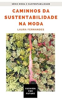Livro Caminhos da sustentabilidade na moda (Moda e sustentabilidade Livro 1)