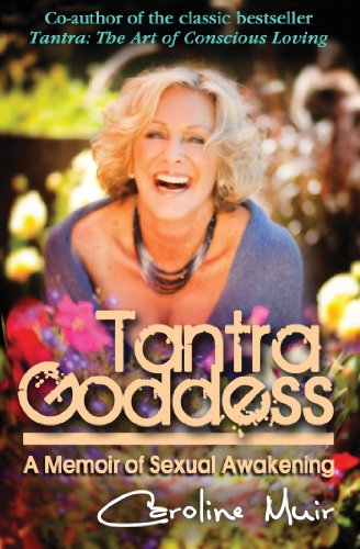 Tantra Goddess: A Memoir of Sexual Awakening by Caroline Muir