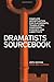Dramatists Sourcebook: Complete Opportunities for Playwrights, Translators, Composers, Lyricists and by Theatre Communications Group