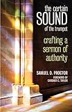 The Certain Sound of the Trumpet: Crafting a Sermon of Authority