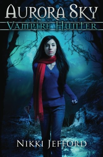 Aurora Sky: Vampire Hunter: Transfusion