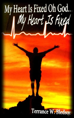My Heart Is Fixed Oh God...my Heart Is Fixed: Terrance W. Bledsoe:  9780692015445: Amazon.com: Books