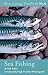 Sea Fishing: River Cottage Handbook No.6