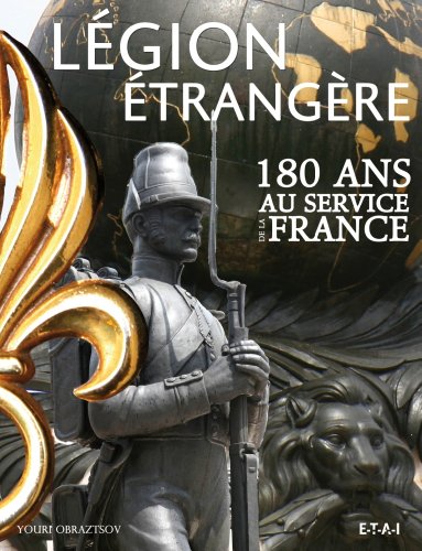 Légion étrangère : 180 ans au service de la France by Youri Obraztsov