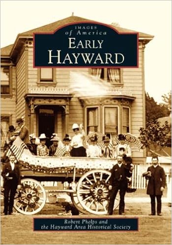 Amazon Com Early Hayward Ca Images Of America 9780738529479 Phelps Robert Hayward Area Historical Society Books