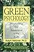 Green Psychology: Transforming our Relationship to the Earth by Ralph Metzner, Ralph, Ph.D. Metzner