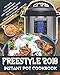 Freestyle 2018 Instant Pot Cookbook: The Guide To Rapid Weight Loss Including Delicious 