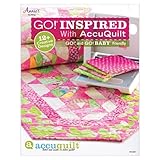 GO! Inspired: With AccuQuilt (AccuQuilt Go!) by Annie's