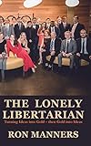 The Lonely Libertarian: Turning Ideas into Gold - then Gold into Ideas by
